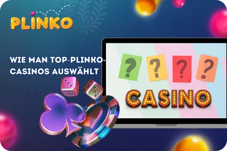 Plinko Wie man Top-Casinos auswählt